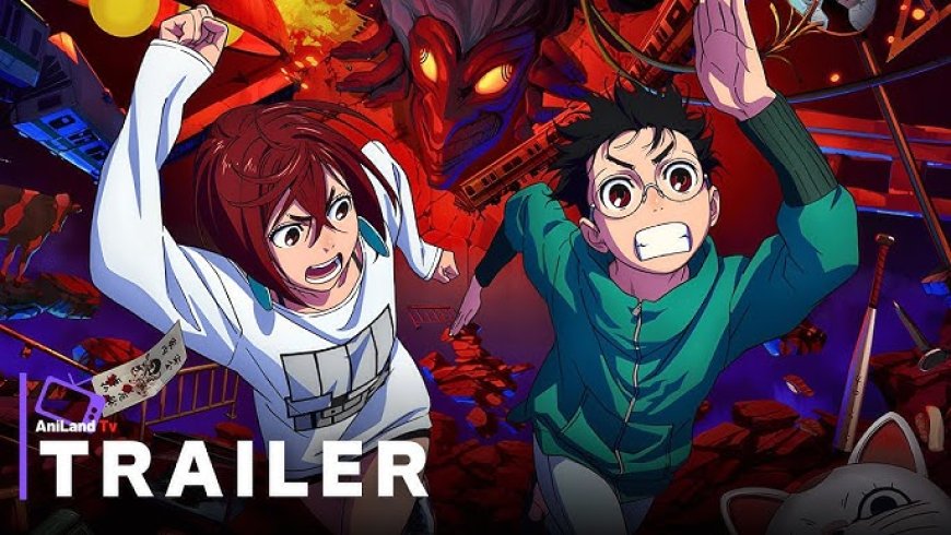 Anime DAN DA DAN Tayangkan Trailer