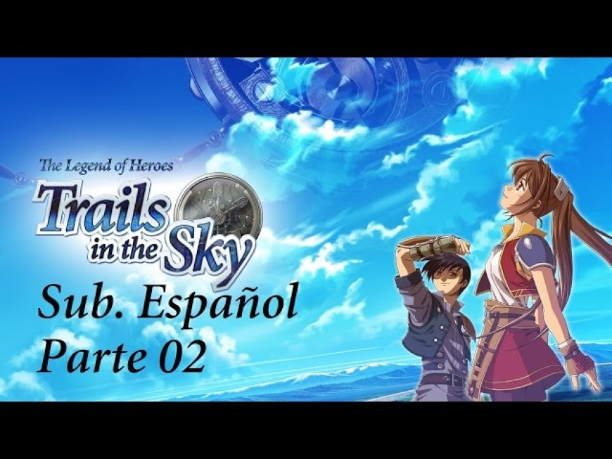 Game The Legend of Heroes: Trails in the Sky Akan Dibuat Ulang