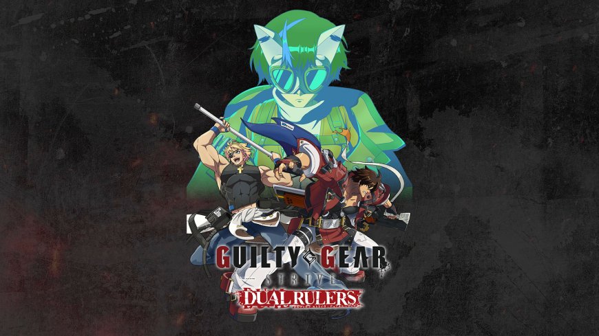 Anime Guilty Gear Strive: Dual Rulers Konfirmasi 2 Anggota