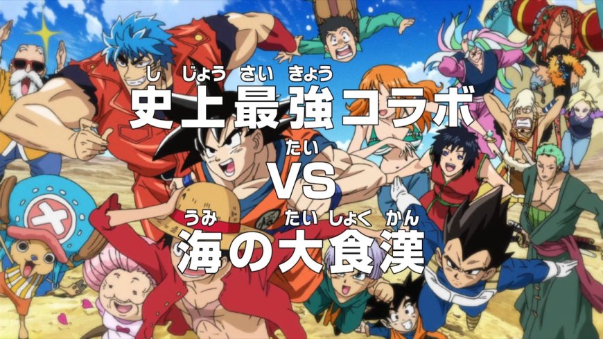 Episode Crossover Anime One Piece, Dragon Ball Z, dan Toriko