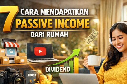 7 Cara Mendapatkan Passive Income Dari Rumah